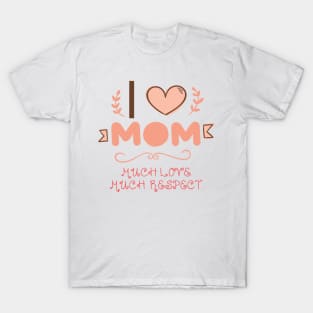 I love mom T-Shirt